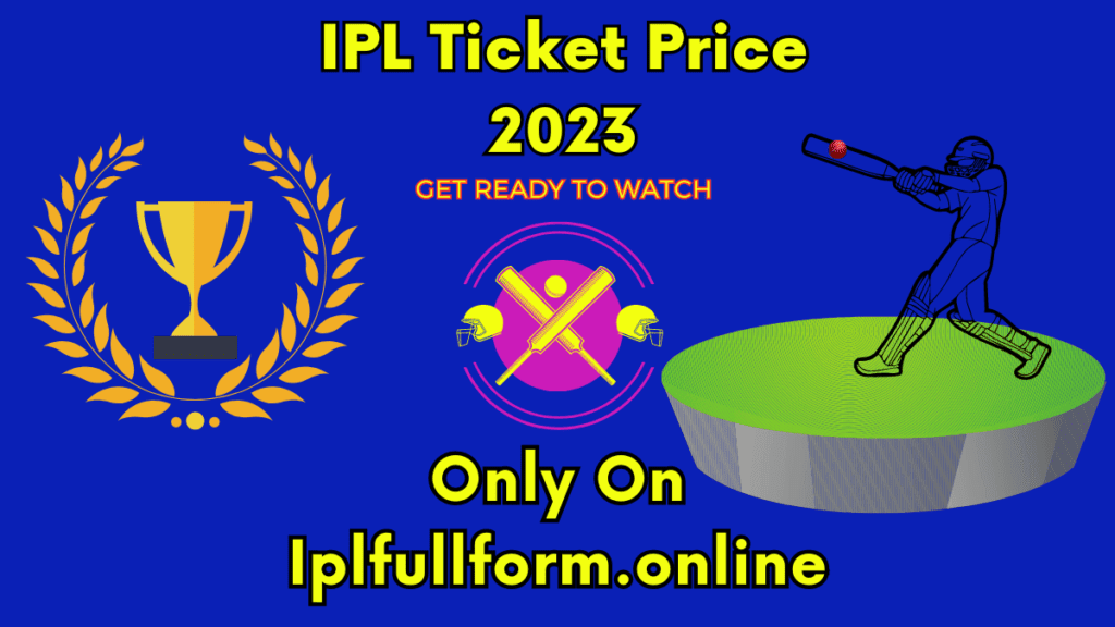 Ipl Ticket Booking 2023 Online, Tata Ipl 2023 Ticket Price Excellent 