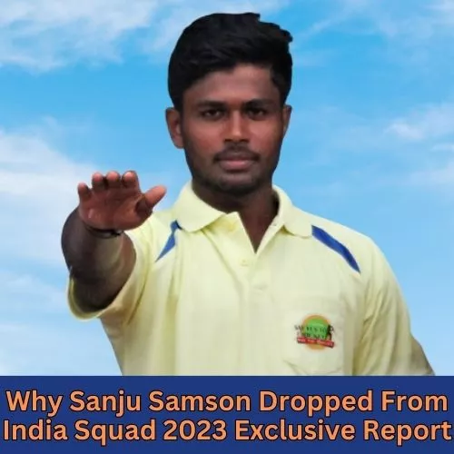 Sanju Samson Dropped From India Squad 2023