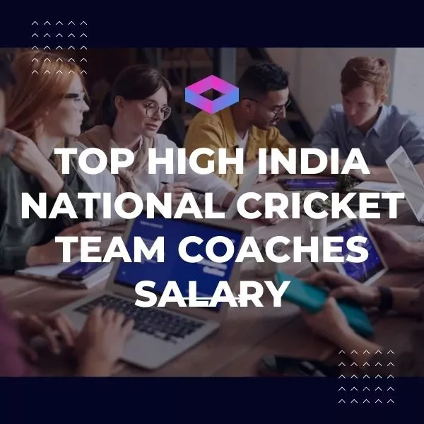 Top high india national cricket team coaches salary