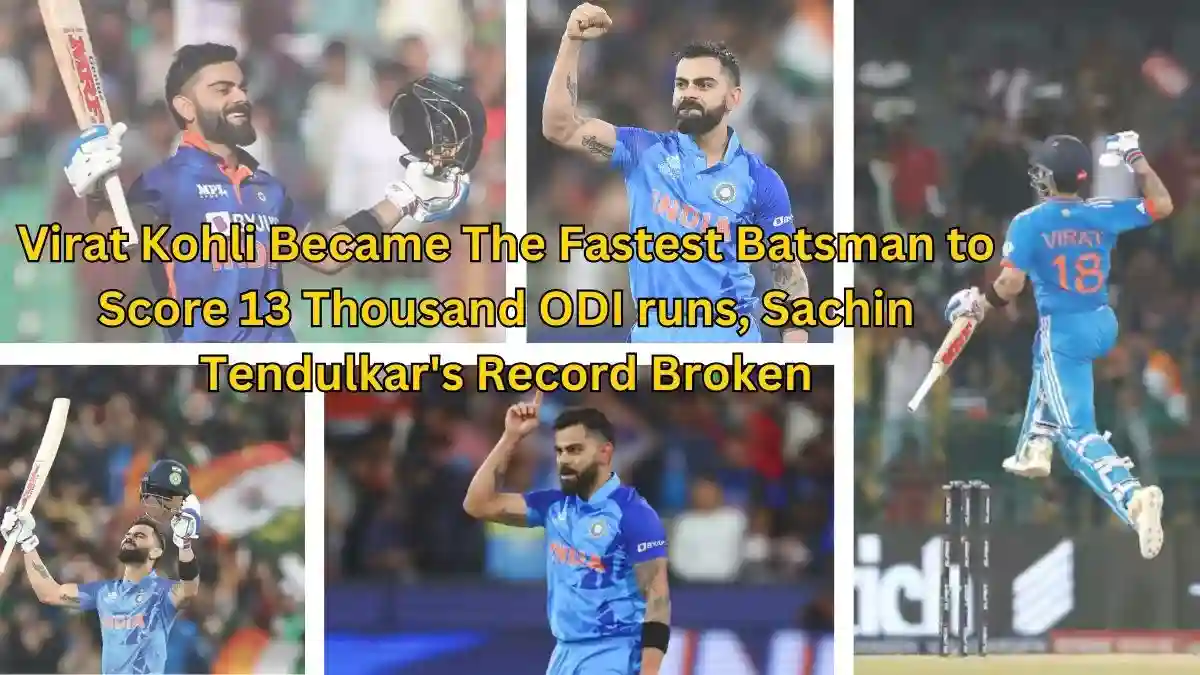 Virat Kohli Became The Fastest Batsman to Score 13 Thousand ODI runs, Sachin Tendulkar's Record Broken