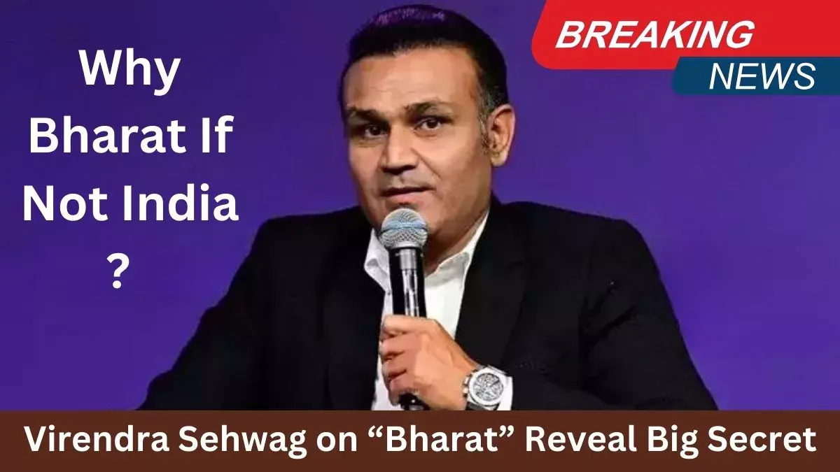 Why Write "Bharat" on India's Jersey in the World Cup? Virender Sehwag Revealed the Big Reason 2023
