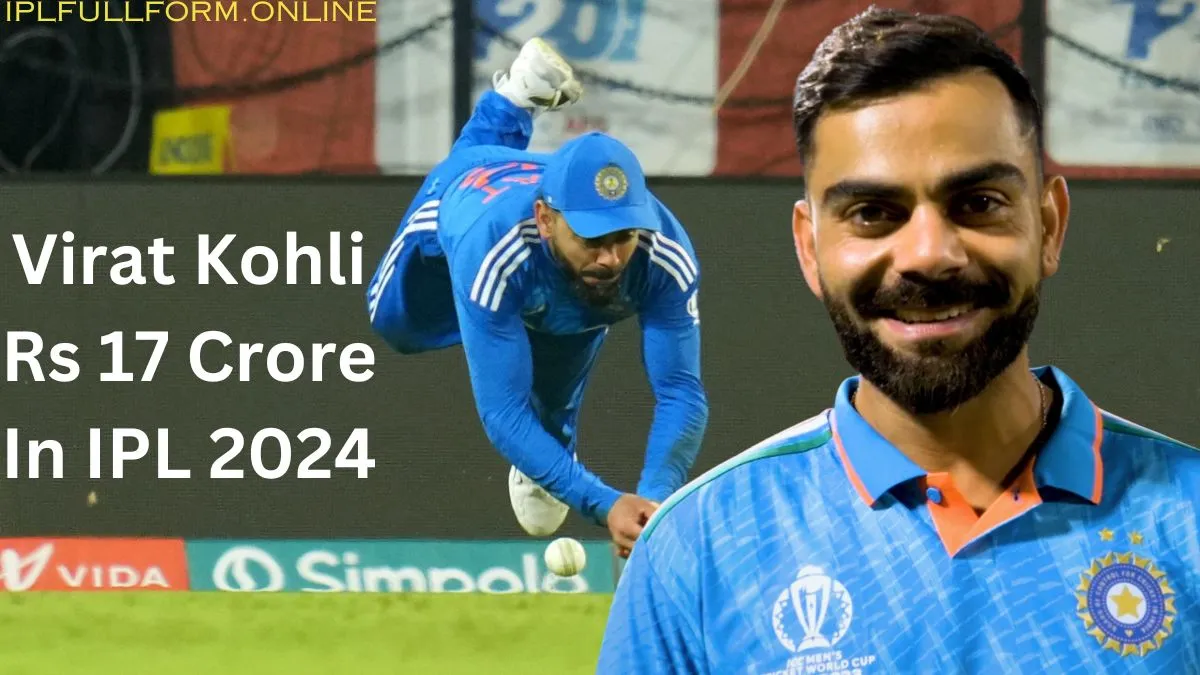 Virat Kohli IPL 2024 Price 17 Crore List Team Inspiring
